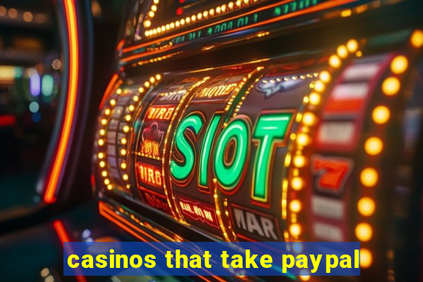 casinos that take paypal